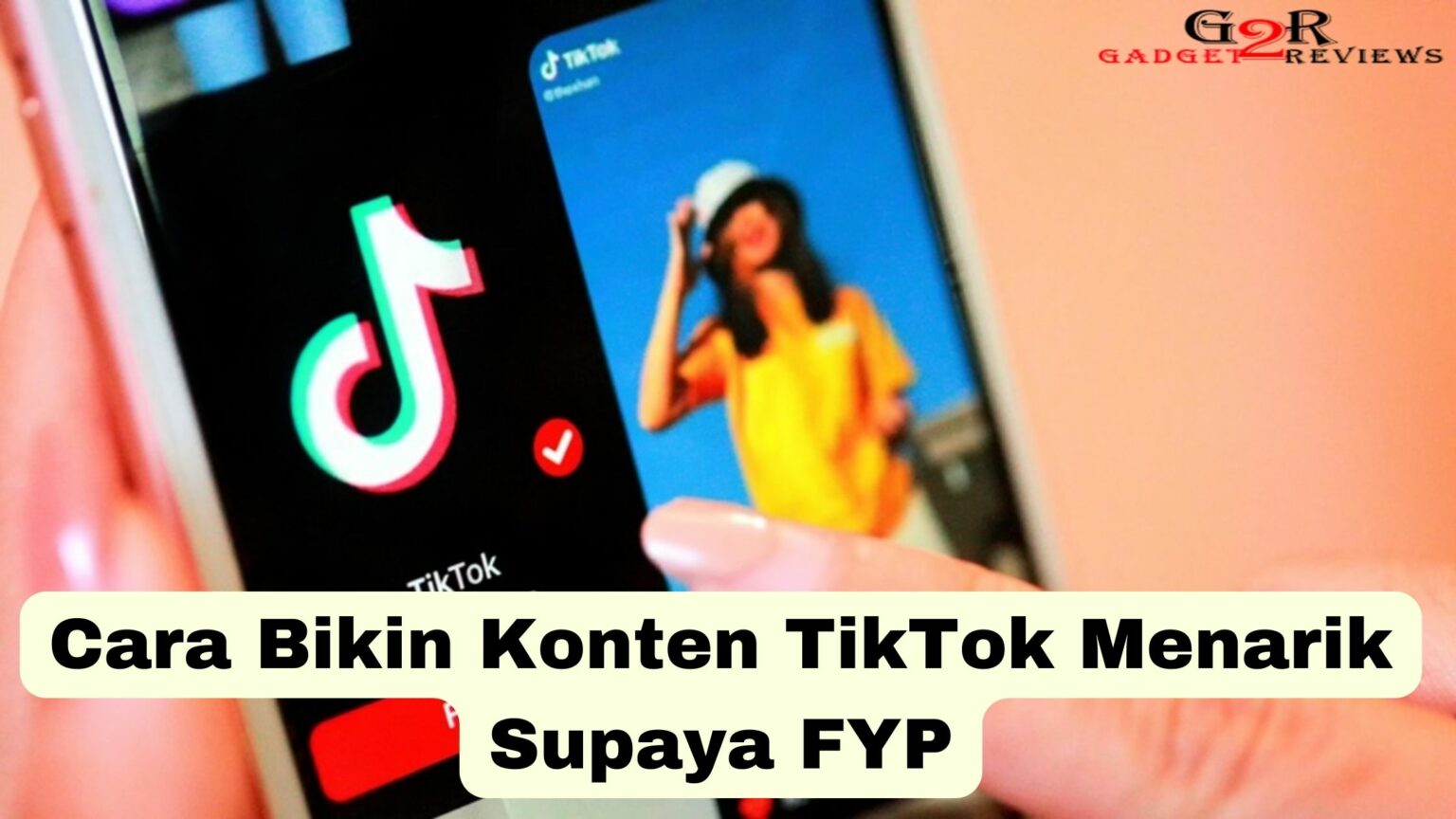 Cara Bikin Konten Tiktok Menarik Gadget Reviews