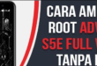 Cara Root Advan S5E Full Tanpa PC