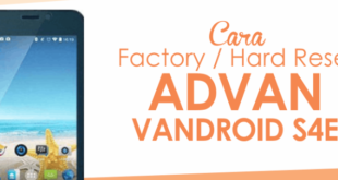 Cara Hard Reset Advan Vandroid S4E