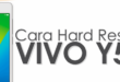 Cara Hard Reset Vivo Y51L