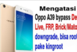Cara Flashing Firmware OPPO A39 Neo 9s CPH1605