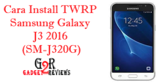 Cara Install TWRP Samsung Galaxy J3 2016 (SM-J320G)