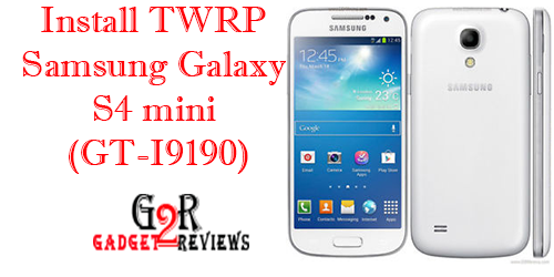 Install TWRP Samsung Galaxy S4 mini (GT-I9190)