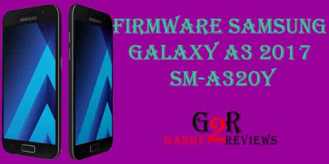 Firmware Samsung Galaxy A3 2017 SM-A320Y Indonesia