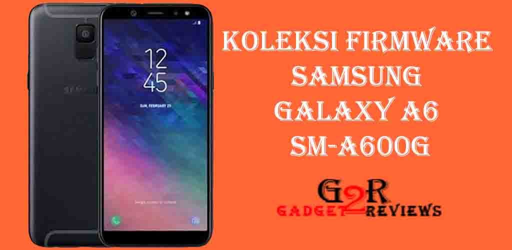 Firmware Samsung Galaxy A6 SM-A600G Indonesia