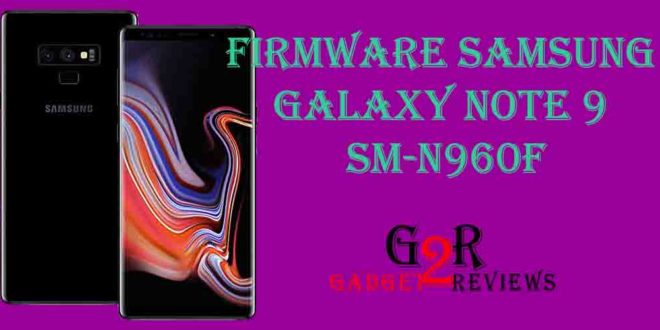 Firmware Samsung Galaxy Note 9 SM-N960F Indonesia
