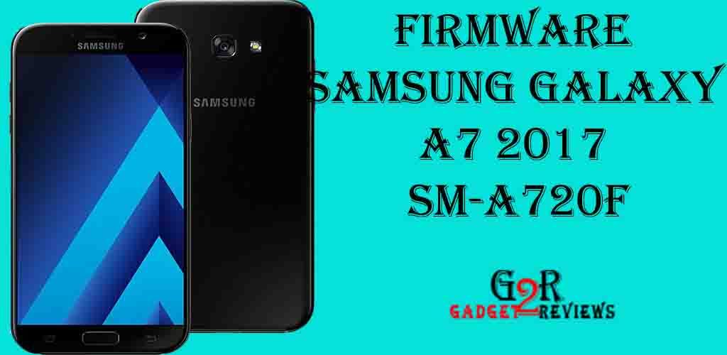 Koleksi Stock ROM Terbaru  Firmware Samsung Galaxy A7 2017 SM-A720F Indonesia