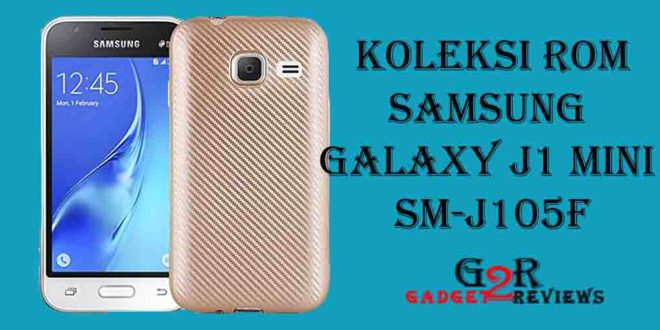Koleksi Stock ROM Terbaru Firmware Samsung Galaxy J1 Mini SM-J105F Indonesia