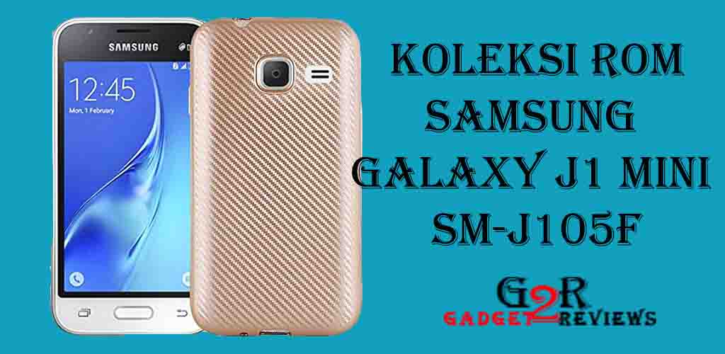 Koleksi Stock ROM Terbaru Firmware Samsung Galaxy J1 Mini SM-J105F Indonesia