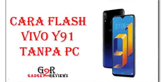 Cara Flash Vivo Y91 Tanpa PC Dengan Update Zip Terbaru