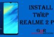 Cara Install TWRP RealMe 2 Pro Dengan Mudah
