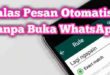 Cara Membalas Chat WhatsApp Secara Otomatis Dengan Mudah