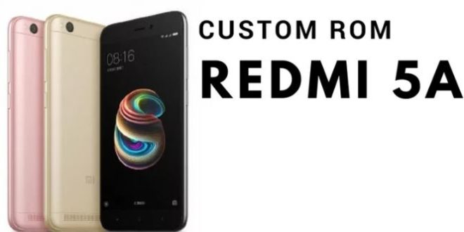 Download Koleksi Custom ROM Redmi 5A Terbaru