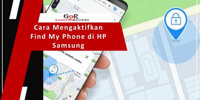 Cara Mengaktifkan Find My Phone di HP Samsung
