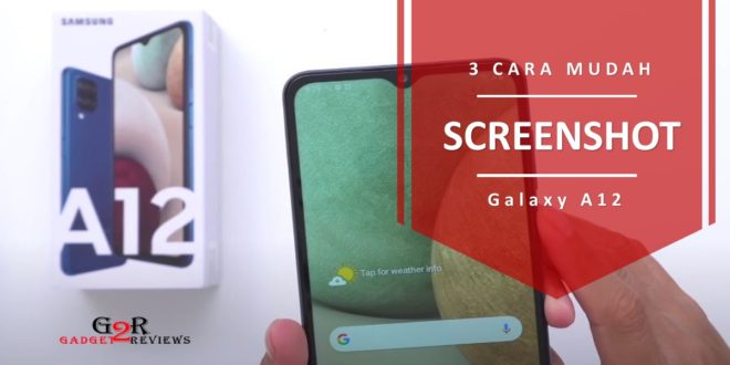 3 Cara Screenshot di Samsung Galaxy A12 Mudah dan Cepat