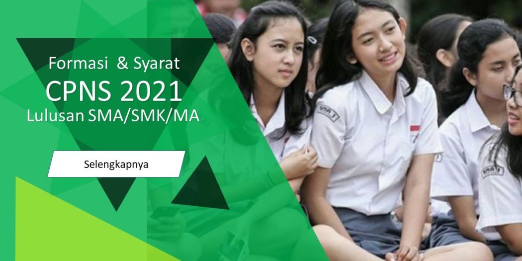 Cek Formasi Lowongan CPNS 2021 untuk Lulusan SMA/SMK/MA ...