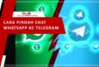 Cara Memindahkan Chat WhatsApp ke Telegram Mudah dan Cepat