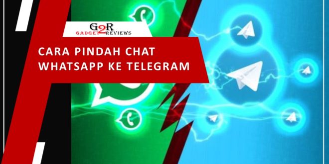 Cara Memindahkan Chat WhatsApp ke Telegram Mudah dan Cepat