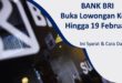 Syarat dan Cara Daftar Lowongan Kerja BRI Hingga 19 Februari