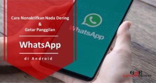 Cara Menonaktifkan Nada Dering / Getar Panggilan WhatsApp di Android