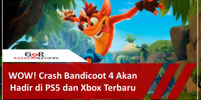 Crash Bandicoot 4 Akan Hadir di PS5 dan Xbox Terbaru