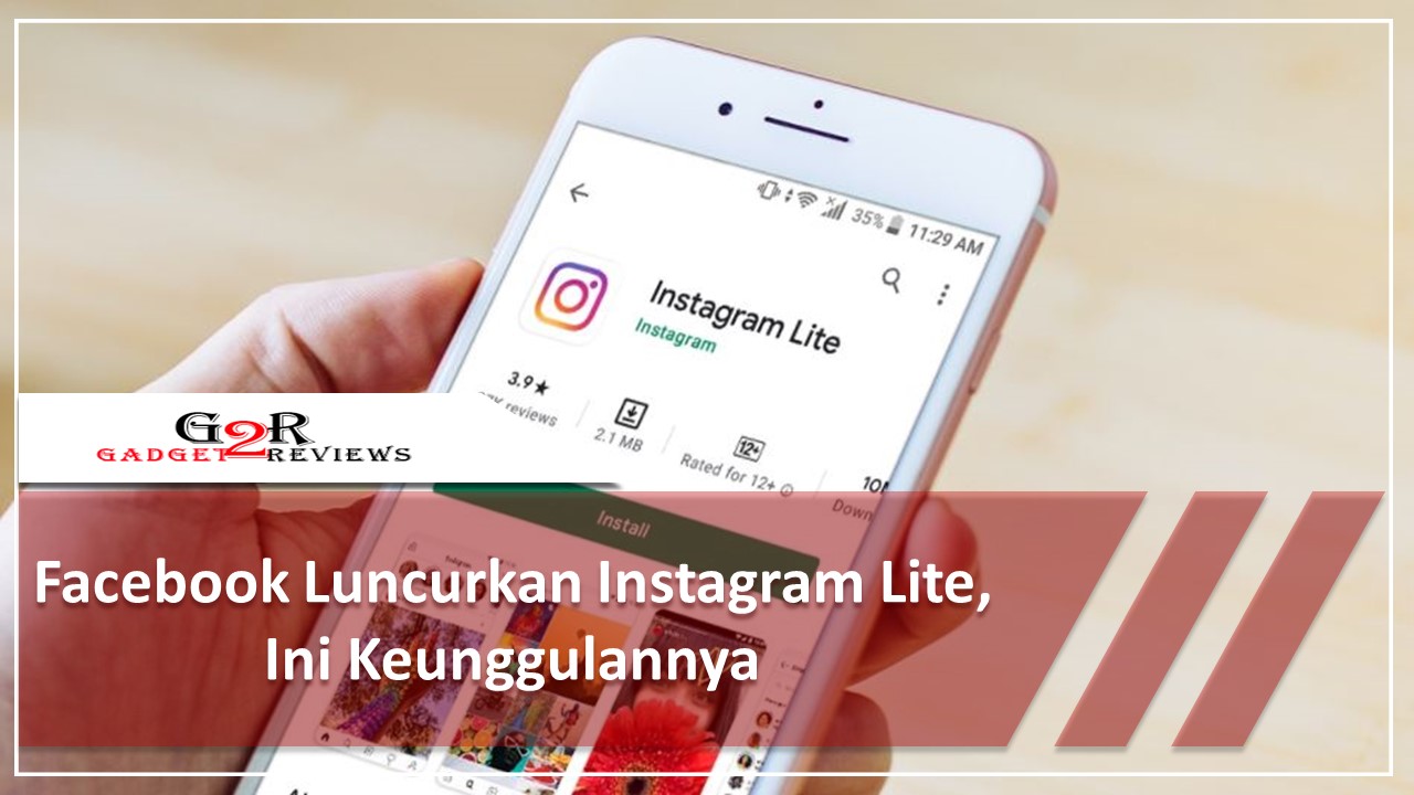 Facebook Luncurkan Instagram Lite, Ini Keunggulannya ~ Gadget2Reviews.Com