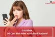 Cara Blok Iklan YouTube di Android