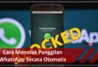 Cara Menolak Panggilan WA Secara Otomatis