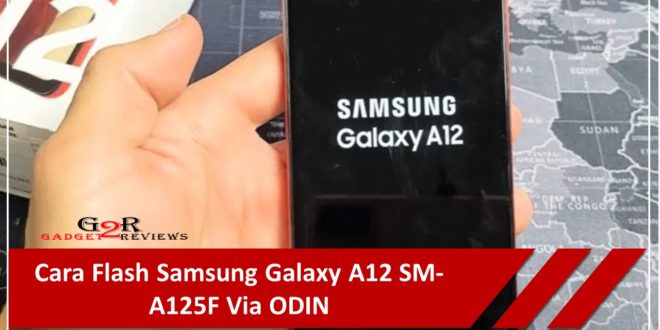 Cara Flash Samsung Galaxy A12 SM-A125F Via ODIN