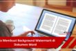 Cara Membuat Background Watermark di Dokumen Word