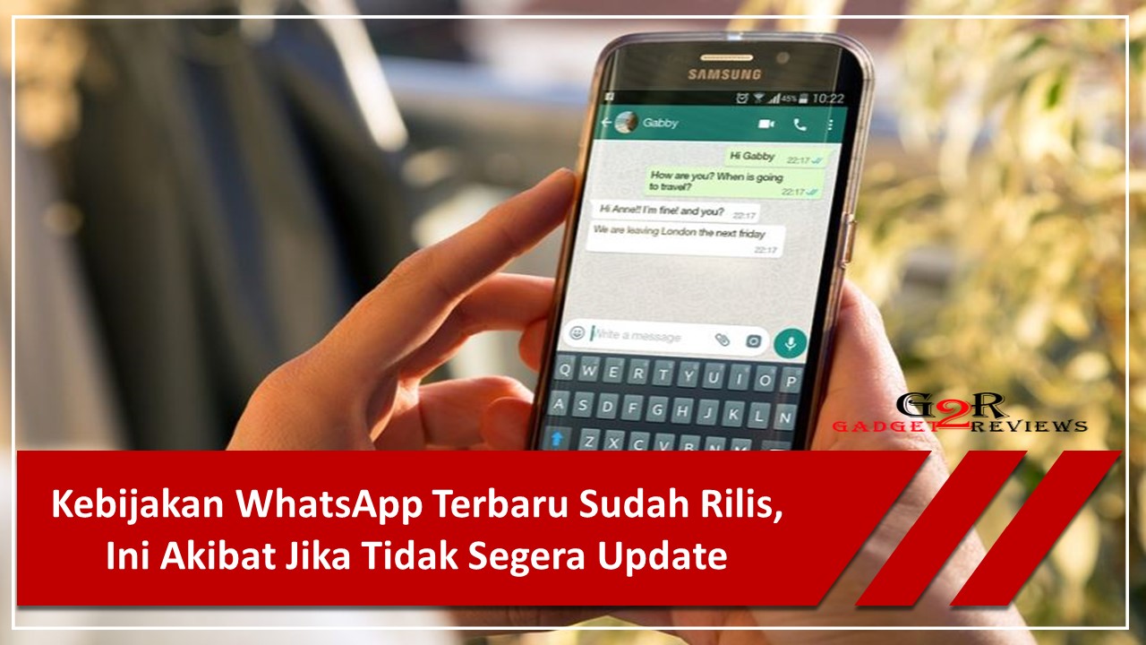 Kebijakan WhatsApp Terbaru Sudah Rilis, Ini Akibat Jika Tidak Segera Update