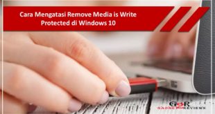 Cara Mengatasi Remove Media is Write Protected di Windows 10