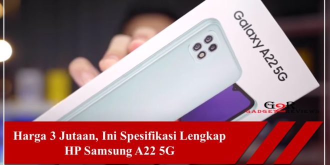 Harga dan Spesifikasi Samsung A22 5G Terbaru