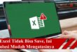 Cara Mengatasi Excel Tidak Bisa Save
