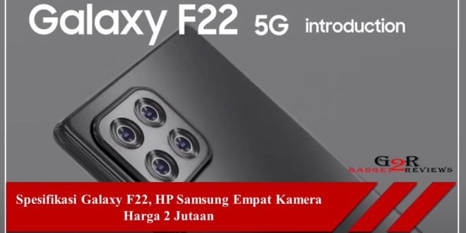 Spesifikasi Galaxy F22, HP Samsung Empat Kamera Terbaru Harga 2 Jutaan