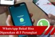 WhatsApp Bakal Bisa Digunakan di 5 Perangkat Fitur Baru Ini Dalam Pengujian Beta