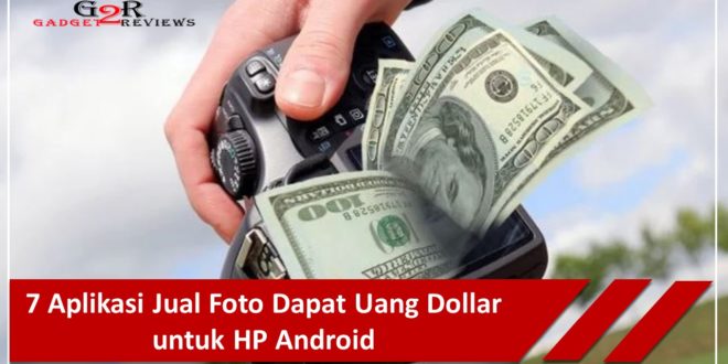 7 Aplikasi Jual Foto Dapat Uang Dollar untuk HP Android