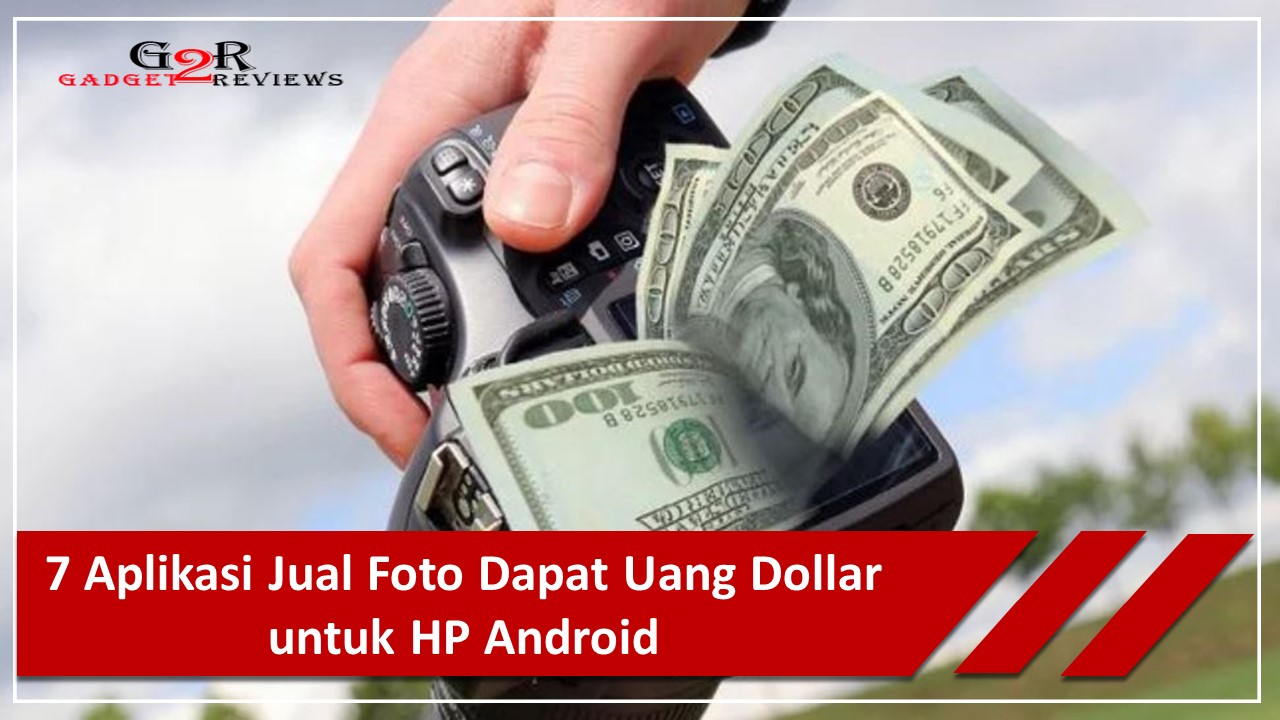 Ingin Cari Penghasilan Di Internet ? Ini 7 Aplikasi Jual Foto Dapat ...