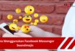 Cara Menggunakan Facebook Messenger Soundmojis