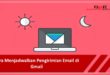 Cara Menjadwalkan Pengirimian Email di Gmail