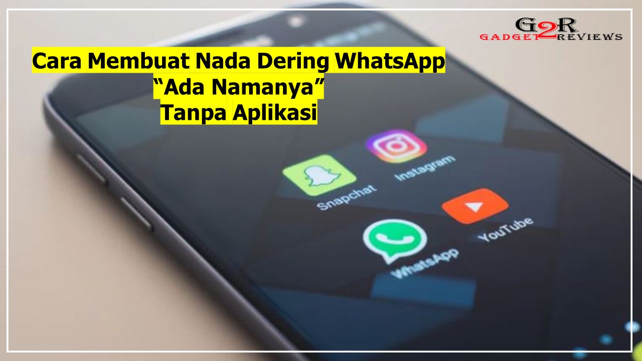 Cara Buat Nada Dering WhatsApp Ada Namanya Tanpa Aplikasi