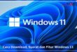 Cara Download Syarat dan Fitur Terbaru Windows 11