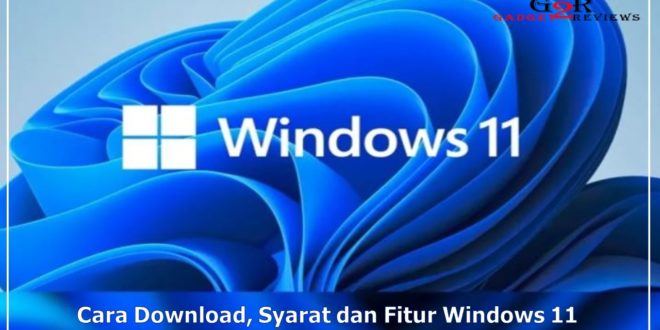 Cara Download Syarat dan Fitur Terbaru Windows 11