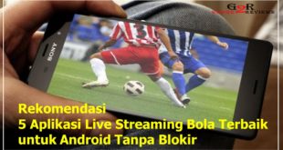 Rekomendasi 5 Aplikasi Live Streaming Bola Terbaik untuk Android Tanpa Blokir