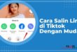 2 Cara Salin Link Tiktok untuk Dibagikan ke Orang Lain