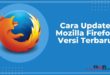 Cara Memperbarui Aplikasi Browser Firefox ke Versi Terbaru