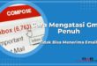 Cara Mengatasi Gmail Penuh Tidak Bisa Menerima Email Karena Penuh