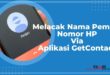 Cara Menggunakan Aplikasi GetName, Melacak Pemilik Nomor HP Dengan Mudah