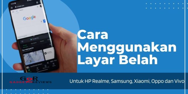 Cara Menggunakan Layar Belah di HP Realme, Samsung, Xiaomi, Oppo dan Vivo