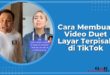 Cara Membuat Video Duet Layar Terpisah di TikTok